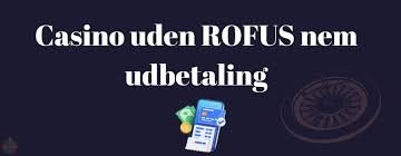 Nyt Casino Uden ROFUS i Danmark En Udforskning af Mulighederne