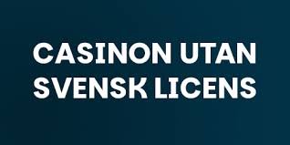 Spela Casino Utan Svensk Licens En Djupgående Guide 429341567